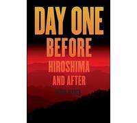 Day One: Before Hiroshima and After