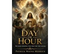 Day or Hour: No Man Knows The Day Or The Hour