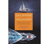 Day Skipper for Sail and Power: The Essential Manual for the RYA Day Skipper Theory and Practical Certificate