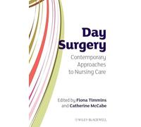 Day Surgery: Contemporary Approaches to Nursing Care (Wiley Series in Nursing)
