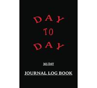DAY TO DAY Journal Log Book: For Reflection, Growth, and Inspiration, Crafted for Enjoyment and Memories...great for gift for all ages!