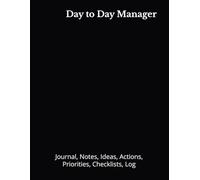 Day to Day Manager: Journal, Notes, Ideas, Actions, Priorities, Checklists, Log | Tool for Daily Goal Setting Tracker | Time Management | Performance Reviews | Project Office Book Gifts for Meetings