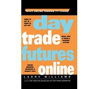 Day Trade Futures Online (Wiley Online Trading for a Living)