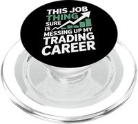 Day Trader Work Life This Job Thing Funny PopSockets PopGrip for MagSafe