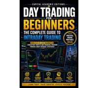 DAY TRADING FOR BEGINNERS: THE COMPLETE GUIDE TO INTRADAY TRADING SUCCESS: Start your day trading journey with structure, discipline, and a complete ... VWAP, Breakouts, Volume Analysis, Risk)