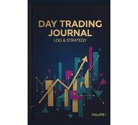 Day Trading Journal (90 Days): Track Setups, Entries, Exits, Profits & Emotions | Professional Trading Logbook for Stocks, Options & Forex Traders: ... Winning Patterns & Grow Consistent Profits