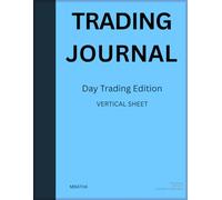 Day Trading Journal: TRACK, IMPROVE AND MASTER.