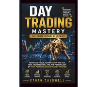 Day Trading Mastery: The Professional Blueprint