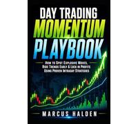 Day Trading Momentum Playbook: How to Spot Explosive Moves, Ride Trends Early & Lock in Profits Using Proven Intraday Strategies (The Weekly Income Trading Series)