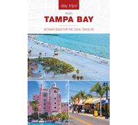 Day Trips® from Tampa Bay : Getaway Ideas for the Local Traveler
