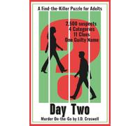 Day Two: A Find-the-Killer Puzzle for Adults · 2,500 Suspects · 4 Categories · 11 Clues · One Guilty Name (Murder On-the-Go)