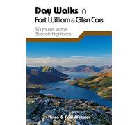 DAY WALKS IN FORT WILLIAM & GLEN COE