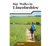 Day Walks in Lincolnshire: 20 coastal and countryside routes