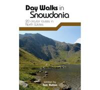 Day Walks in Snowdonia – 20 Circular Routes in North Wales – Reprinted with updates August 2018