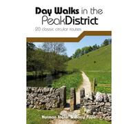 Day Walks in the Peak District: 20 Classic Circular Routes