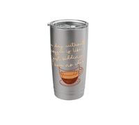 Day Without Coffee is Like just Kidding I Have no idea Meme Stainless Steel Insulated Tumbler