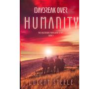 Daybreak Over Humanity: Book Three of The Ascension Framework Series