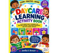 Daycare Learning Activity Book: Play- Based Early Learning for Daycare Centers, Childcare Programs, and Pre-School Groups (Learn- Practice- Grow)