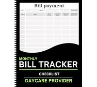 Daycare Provider Bill Payment Tracker Notebook: Monthly Expense Ledger and Bill Planner for Child Care Centers & In-Home Daycare Owners | Professional 8.5 x 11 Financial Logbook with Checklist
