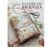 Daydream Journals: Memories, ideas & inspiration in stitch, cloth & thread