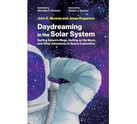 Daydreaming in the Solar System: Surfing Saturn's Rings, Golfing on the Moon, and Other Adventures in Space Exploration