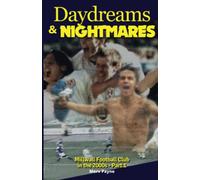 Daydreams and Nightmares: Millwall Football Club in the 2000s - Part One