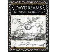 Daydreams: & Thought Experiments (Wooden Books U.K. Series)