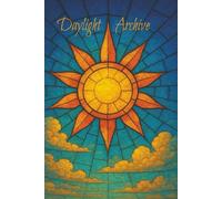 Daylight Archive: A Journal for Daily Ruminations and Reflections