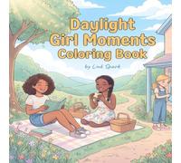 Daylight Girl Moments Coloring Book: Cute and Cozy Coloring Pages with Girly Everyday Moments, Sunny Adventures, Self-Care, and Relaxing Vibes