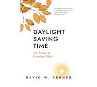 Daylight Saving Time: The Power of Growing Older
