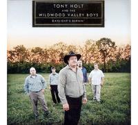 Daylight's Burnin' by Tony Holt and The Wildwood Valley Boys (2006-04-25)