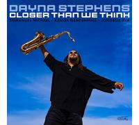 Dayna Stephens - Closer Than We Think
