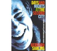 Days and Nights at The Second City: A Memoir, with Notes on Staging Review Theatre