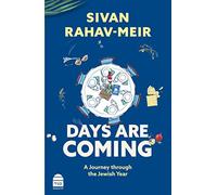 Days Are Coming: A Journey Through the Jewish Year