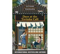 Days at the Torunka Cafe :The brand new cosy novel from the bestsellin
