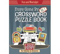 Days Gone By Adult Crossword Puzzles Volume 1: Experience a fun, nostalgic journey through the mid-20th century