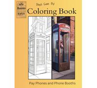 Days Gone By Coloring Book Series: Pay Phones and Phone Booths
