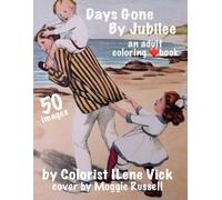 ❤️Days Gone By Jubilee❤️: Book #147 Of My Jubilee Adult Coloring Book Series Grayscale