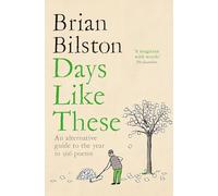 Days Like These: A witty, entertaining and touching alternative guide to the year in 366 poems