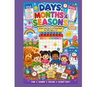 DAYS, MONTHS & SEASONS: A Fun Coloring & Learning Book for Kids Ages 4-8
