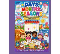 DAYS, MONTHS & SEASONS: A Fun Coloring & Learning Book for Kids Ages 4-8