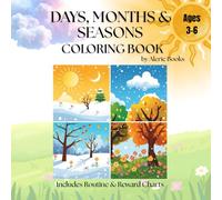 Days, Months & Seasons Coloring Book for Kids Ages 3-6: Learn Time Concepts with Fun & Easy Pages: Simple Learning Activities for Preschool | Includes Daily Routine & Reward Charts