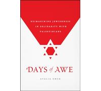 Days of Awe: Reimagining Jewishness in Solidarity with Palestinians