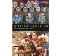 Days of Death, Days of Life - Ritual in the Popular Culture of Oaxaca