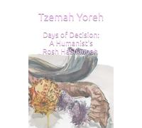 Days of Decision: A Humanist's Rosh HaShannah