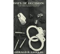 Days of Decision: An Oral History of Conscientious Objectors During the Vietnam War
