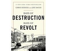 Days of Destruction, Days of Revolt: Chris Hedges