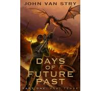 Days of Future Past: Part I: Past Tense