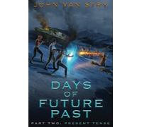 Days of Future Past : Part II: Present Tense