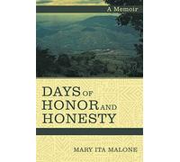 Days of Honor and Honesty: A Memoir